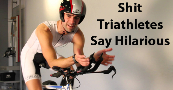 shit triathletes say